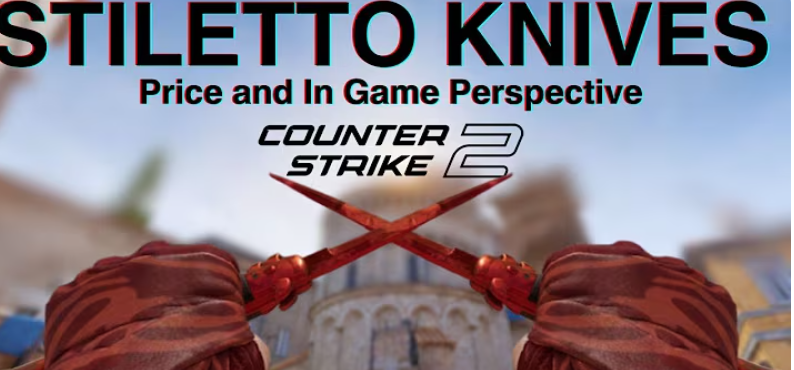Overview of the Stiletto Knife in CS2